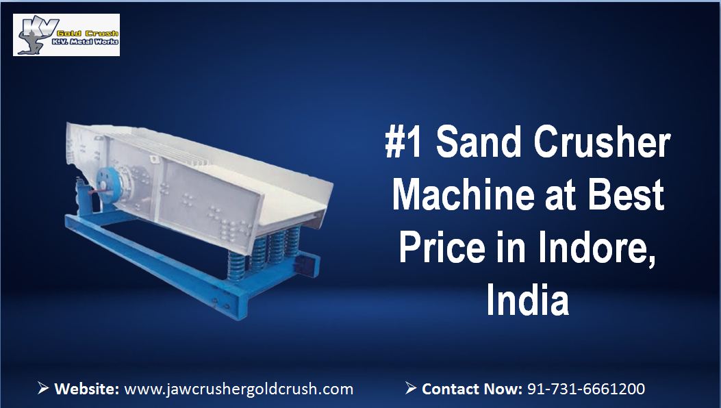 You are currently viewing Sand Crusher Machine at Best Price in Indore, India