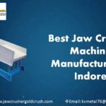 Who is Best Jaw Crusher Machine Manufacturer in Indore? 2024