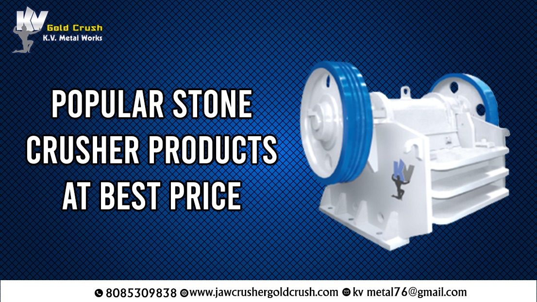 You are currently viewing Popular Stone Crusher Products at Best Price | KV Metal Works