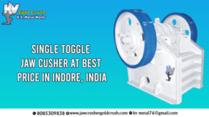 Read more about the article Buy Single Toggle Jaw Crusher at Best Price in Indore, India