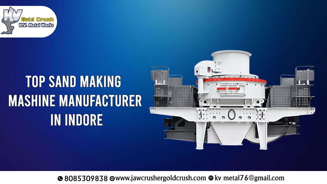Read more about the article Top sand making machine manufacturer in Indore – KV Metal