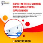 How to Find the Best Vibrating Screen Manufacturer & Supplier in India